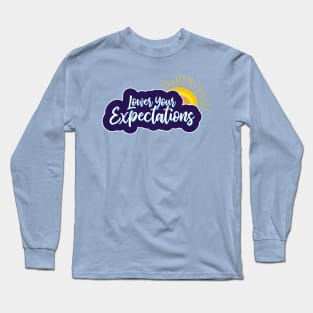 Lower your expectations Long Sleeve T-Shirt